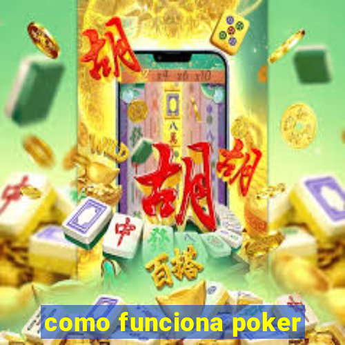 como funciona poker